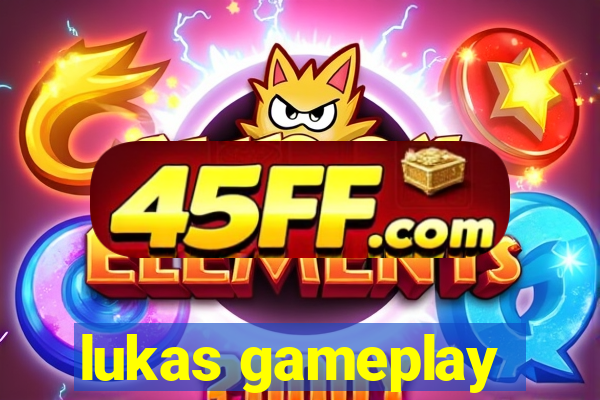 lukas gameplay